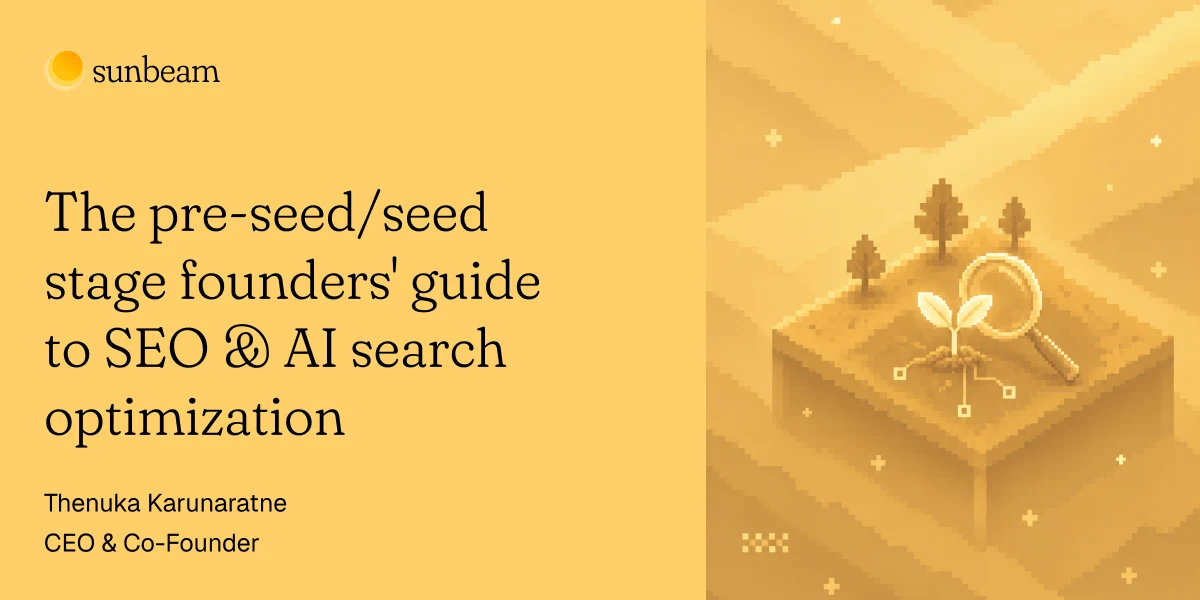 The pre-seed/seed stage founders' guide to SEO & AI search optimization
