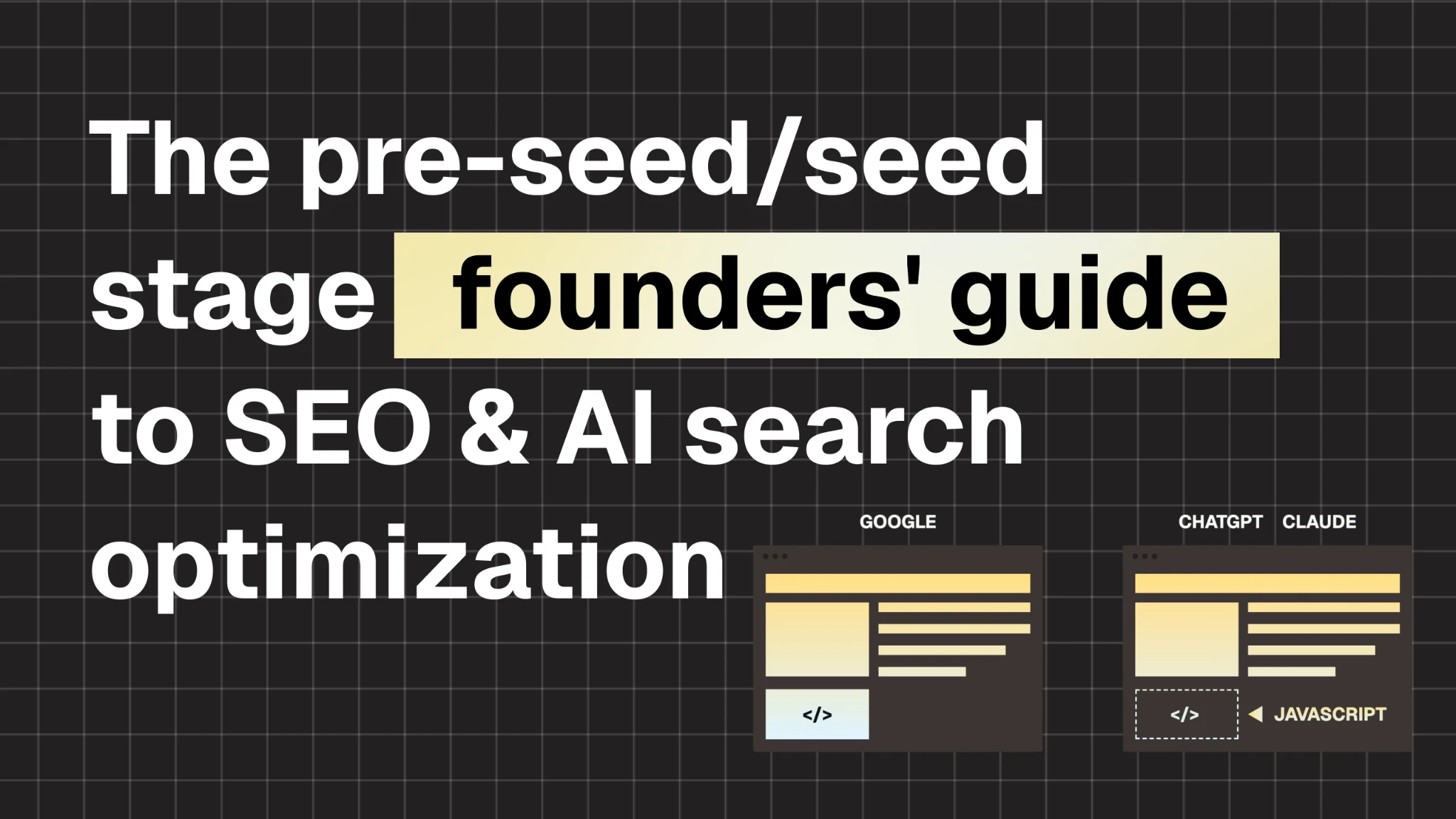 The pre-seed/seed stage founders' guide to SEO & AI search optimization