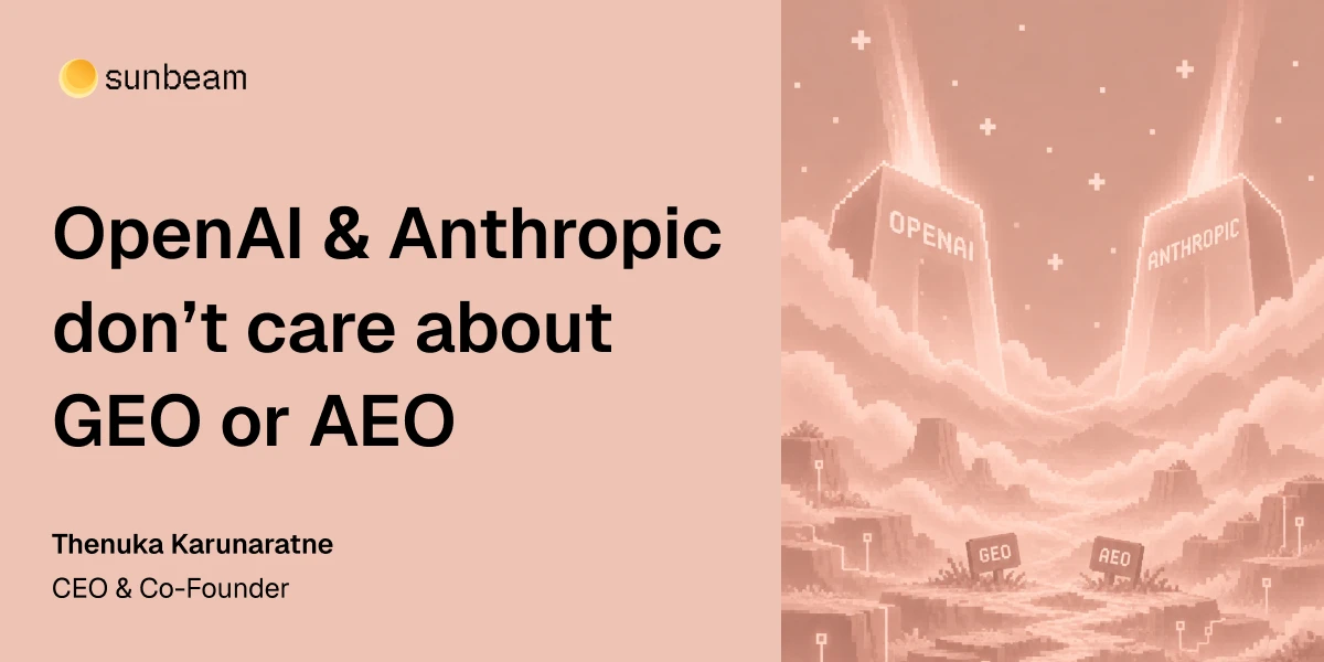 OpenAI and Anthropic don't care about GEO or AEO