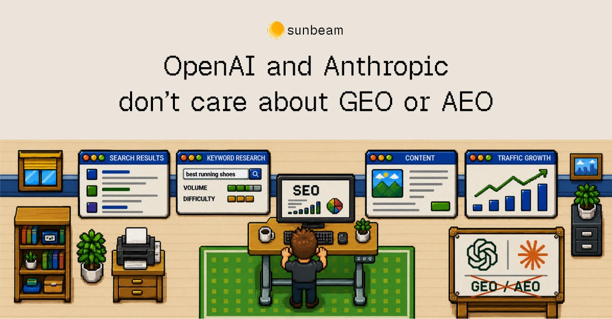 OpenAI and Anthropic don't care about GEO or AEO